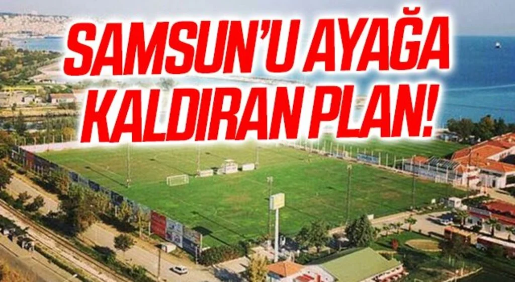 Samsun'u Ayağa Kaldıran Plan
