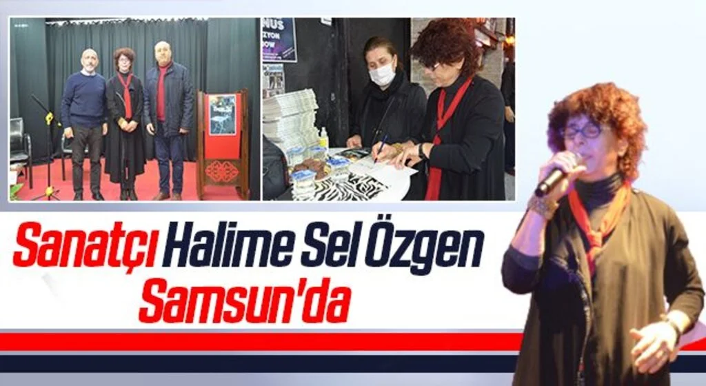 Sanatçı Halime Sel Özgen Samsun'da 