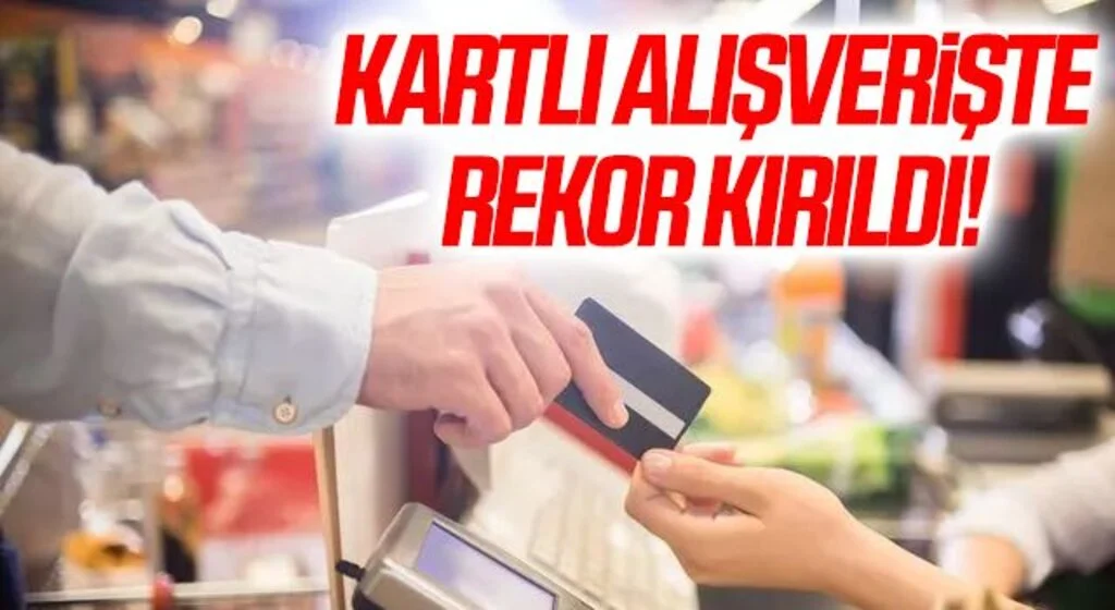 Son dakika... Kartlı alışverişte rekor kırıldı!