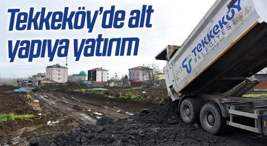 Tekkeköy Aşağıçinik'te alt yapıya yatırım