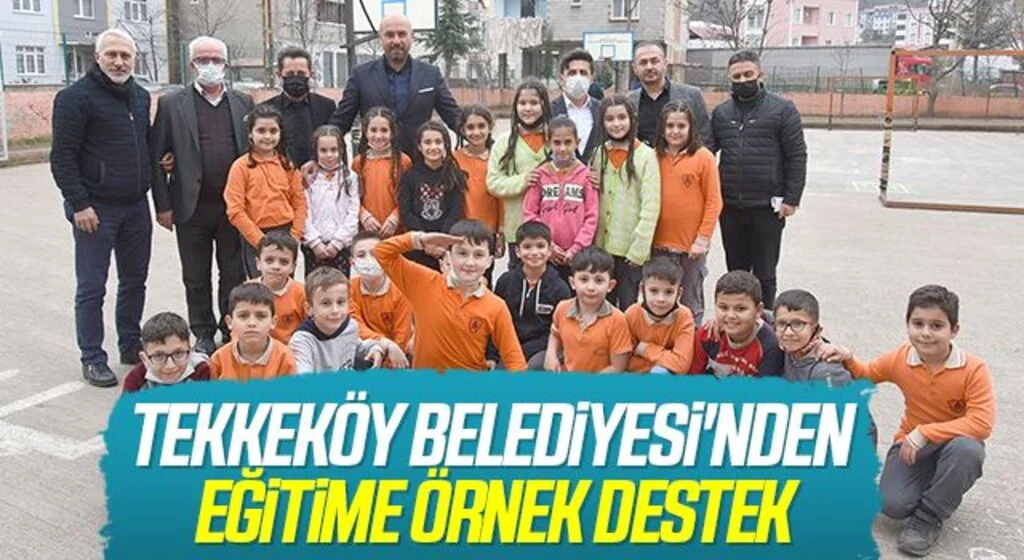 Tekkeköy Belediyesi'nden Eğitime Örnek Destek