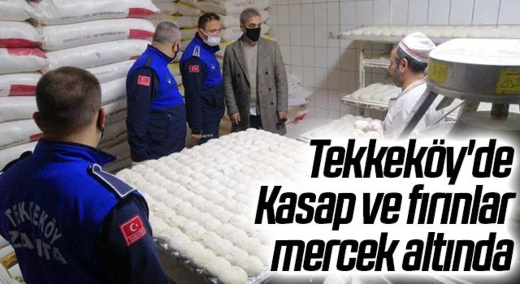 Tekkeköy'de Kasap ve fırınlar mercek altında