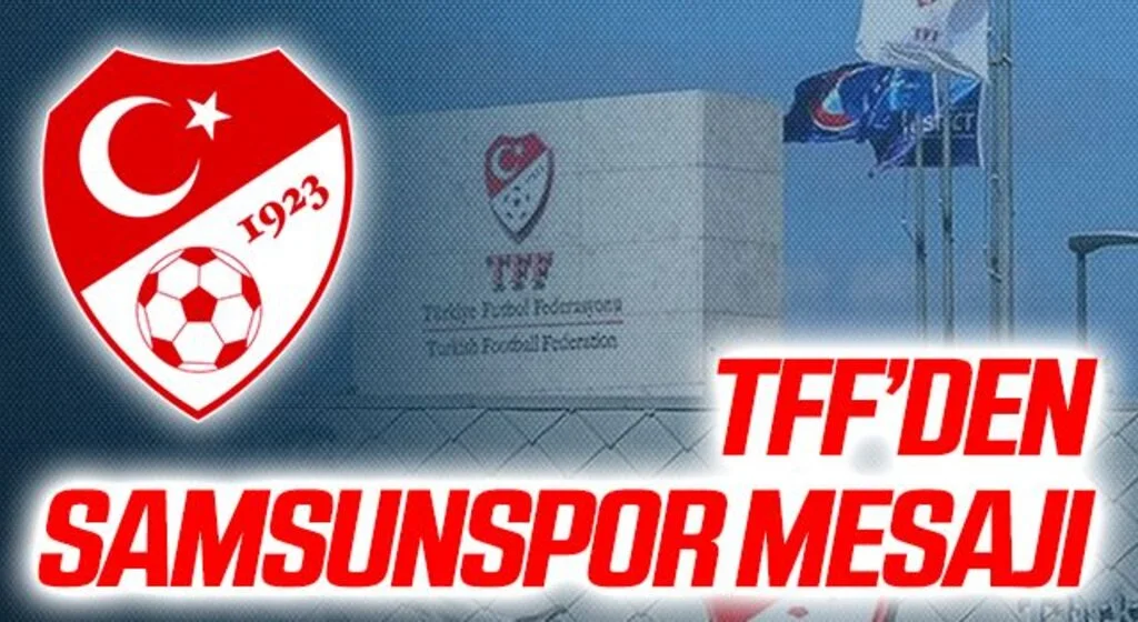 TFF'den Samsunspor Mesajı