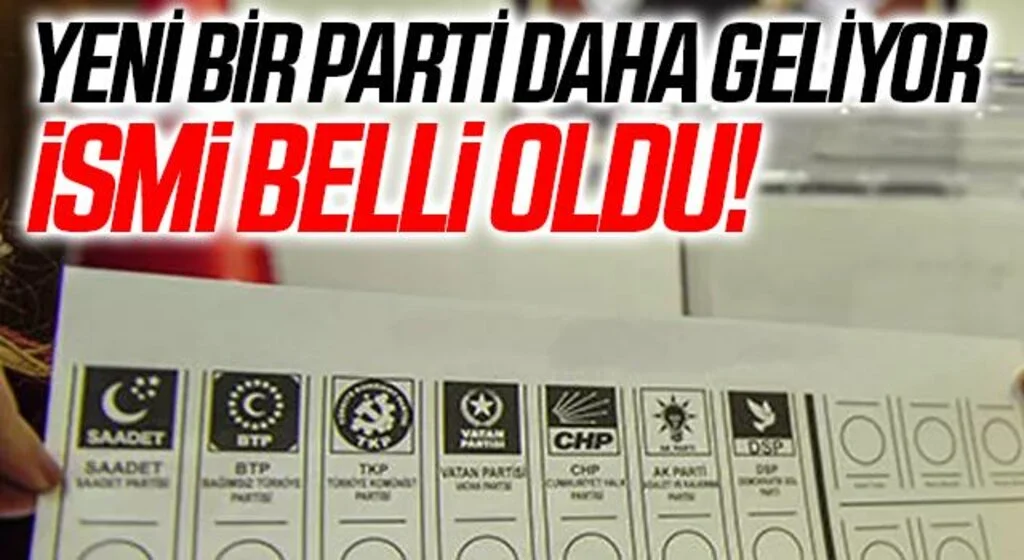 Yeni bir parti daha geliyor! İsmi belli oldu