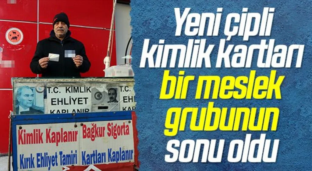 Yeni çipli kimlik kartları bir meslek grubunun sonu oldu