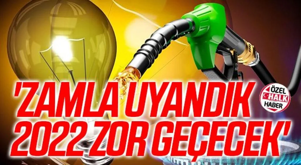 'Zamlı Uyandık 2022 Zor Geçecek'