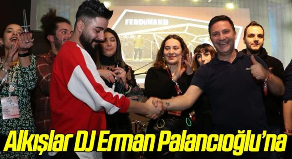 Alkışlar DJ Erman Palancıoğlu’na