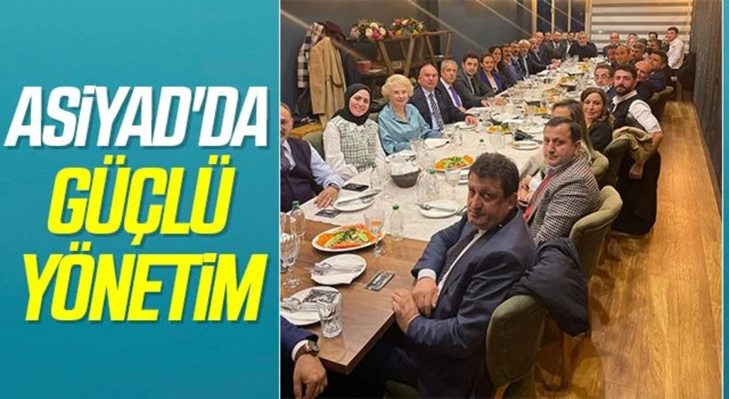 ASİYAD'da güçlü yönetim