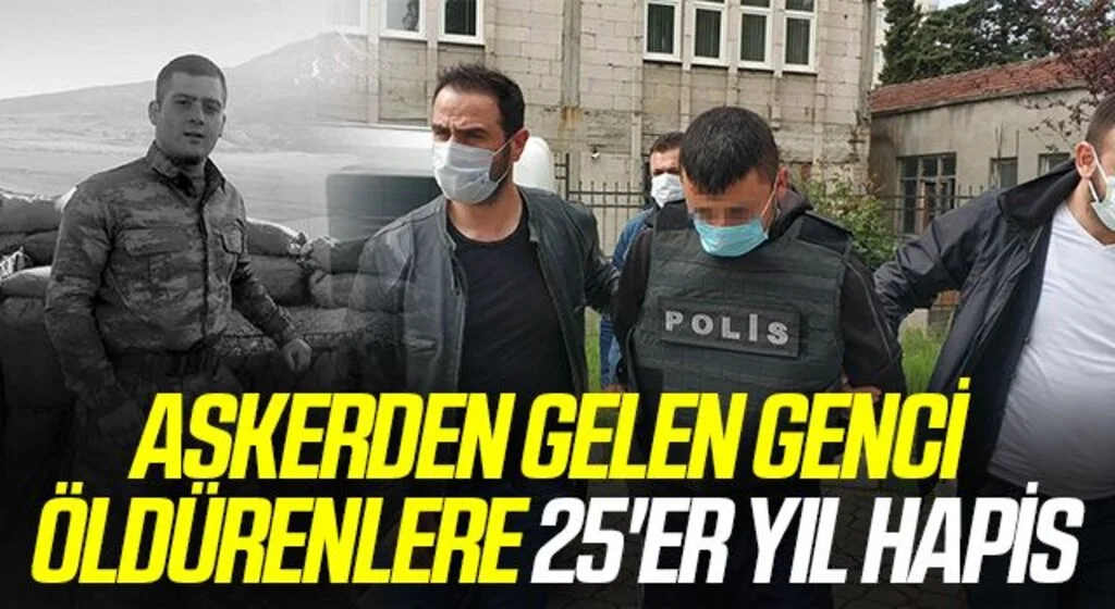 Askerden gelen genci pompalı tüfekle öldürenlere 25'er yıl hapis