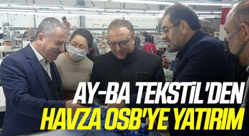 AY-BA Tekstil'den Havza OSB'ye yatırım