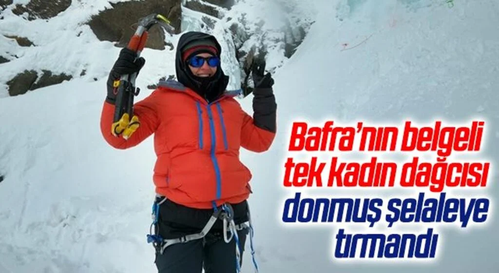 Bafra’nın belgeli tek kadın dağcısı donmuş şelaleye tırmandı
