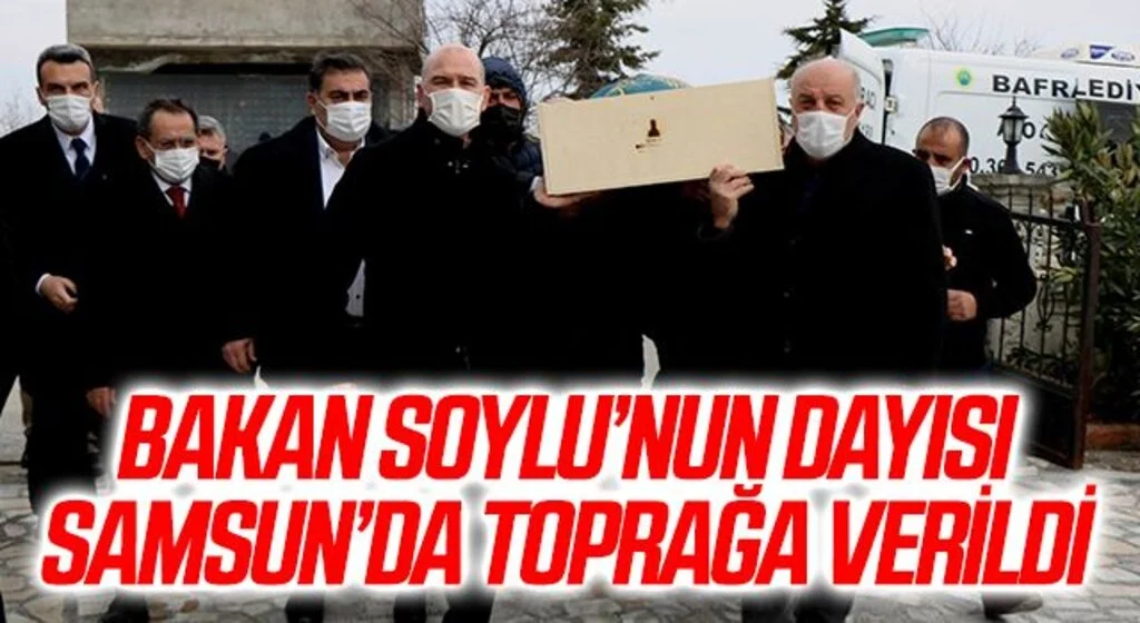 Bakan Soylu'nun dayısı Samsun'da toprağa verildi