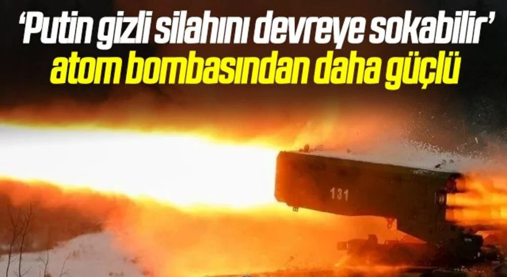 Batılı yetkililer uyardı: Rusya, ‘tüm bombaların babası’nı devreye sokabilir