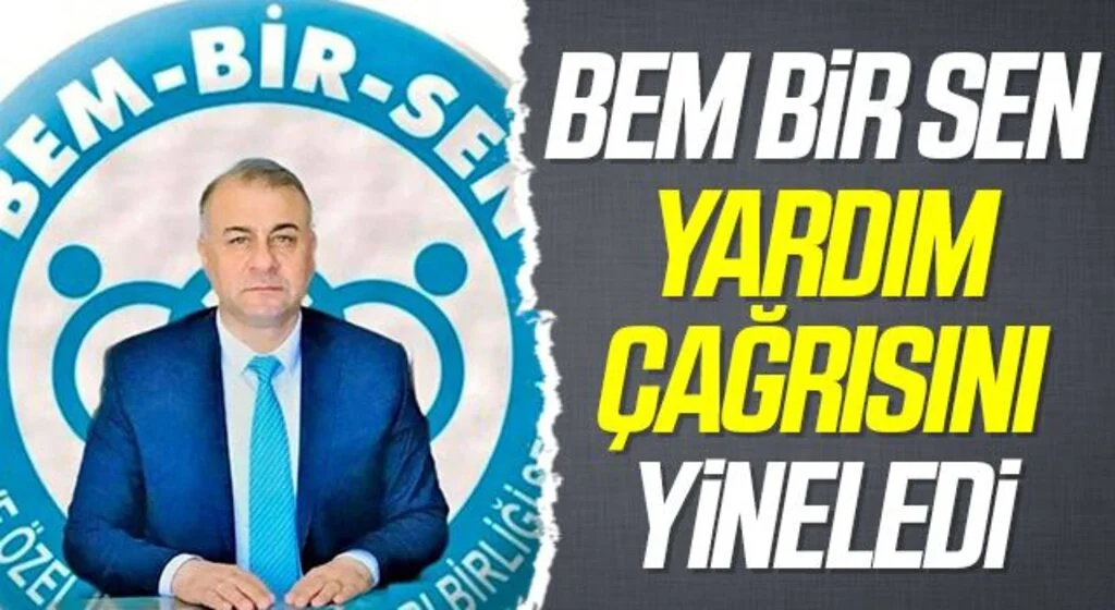 BEM BİR SEN yardım çağrısını yineledi
