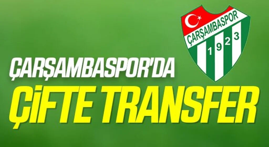 Çarşambaspor'da Çifte Transfer