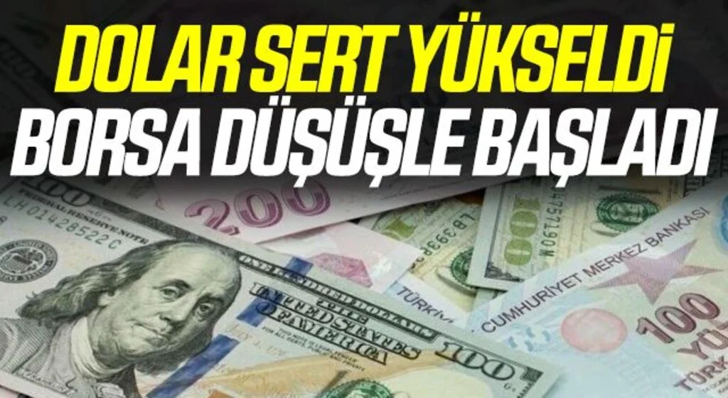 Dolar sert yükseldi, borsa düşüşle başladı