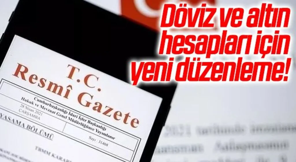 Döviz ve altın hesapları için yeni düzenleme! Resmi Gazete'de yayımlandı
