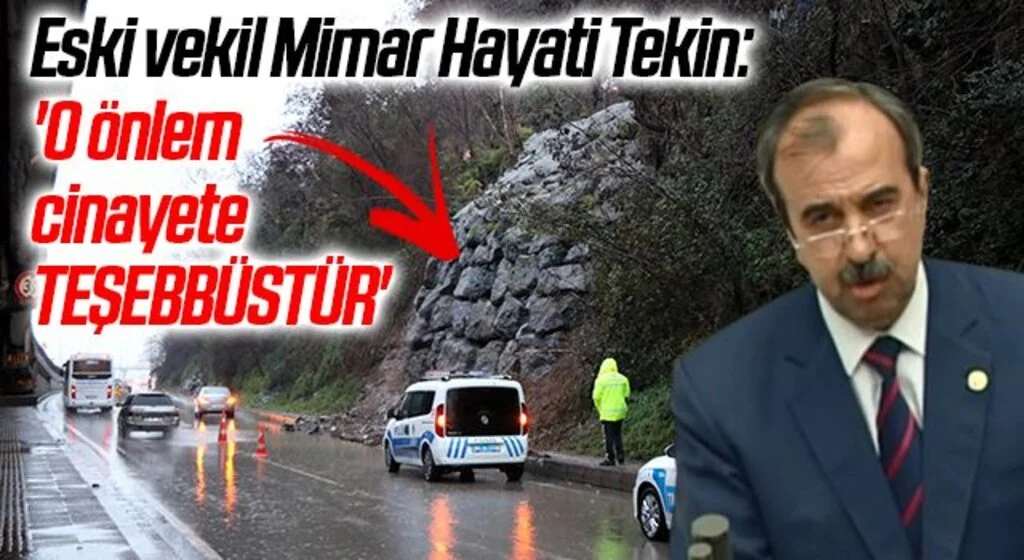 Eski vekil Mimar Hayati Tekin: 'O önlem cinayete TEŞEBBÜSTÜR'