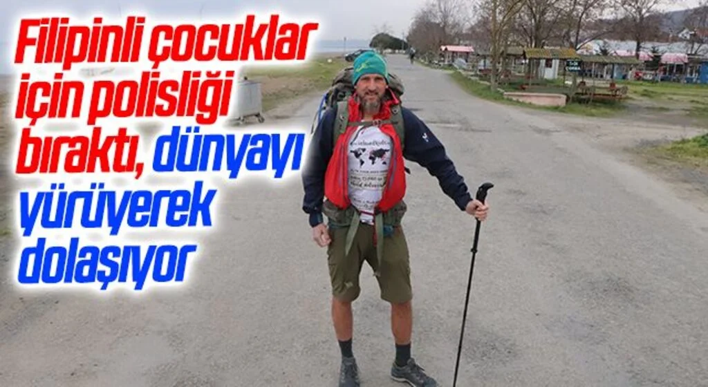 Filipinli çocuklar için polisliği bıraktı, dünyayı yürüyerek dolaşıyor