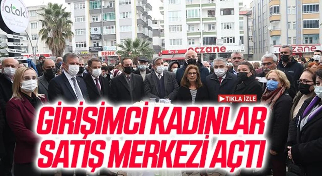 Girişimci kadınlar satış merkezi açtı