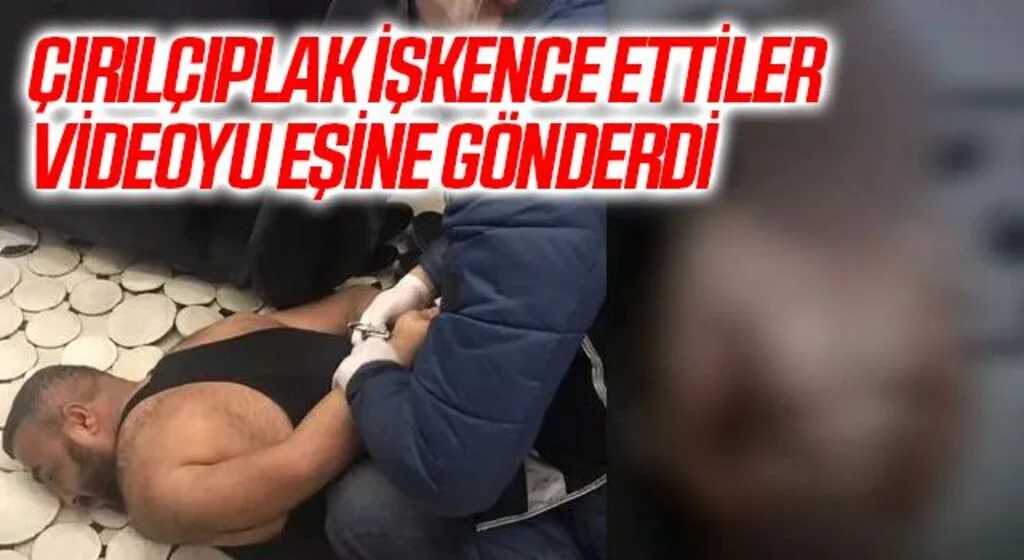 Her satırı korkunç: Çırılçıplak soyup işkence ettiler! İşkence videosunu eşine gönderdiler