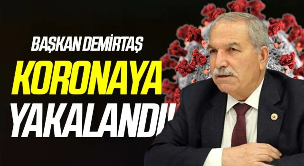 İlkadım Belediye Başkanı Demirtaş Kovid-19’a yakalandı