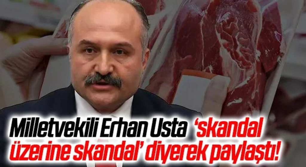 İYİ Parti Milletvekili Erhan Usta ‘skandal üzerine skandal’ diyerek paylaştı! KDV indiriminde kırmızı et tartışması…