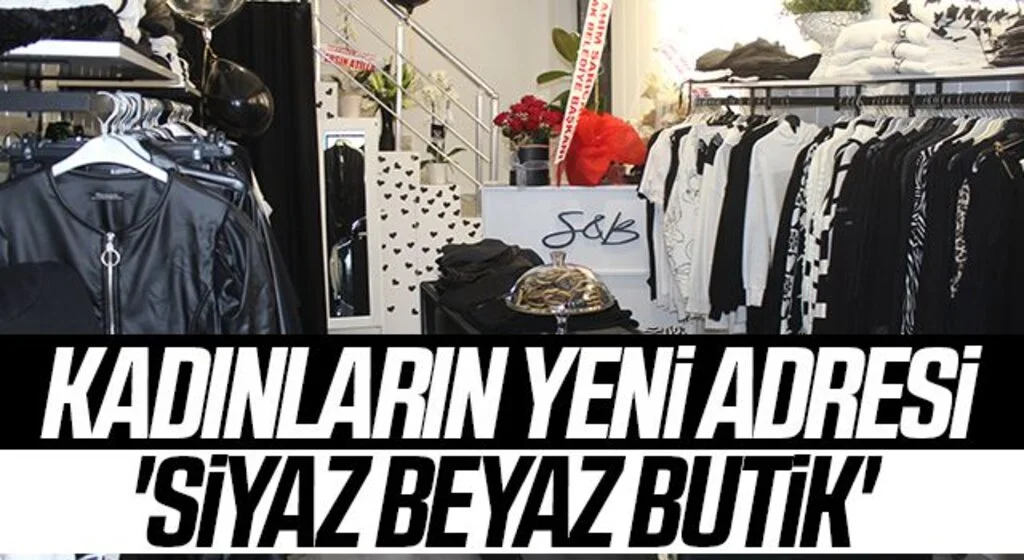 Kadınların yeni adresi  'Siyaz Beyaz Butik' 