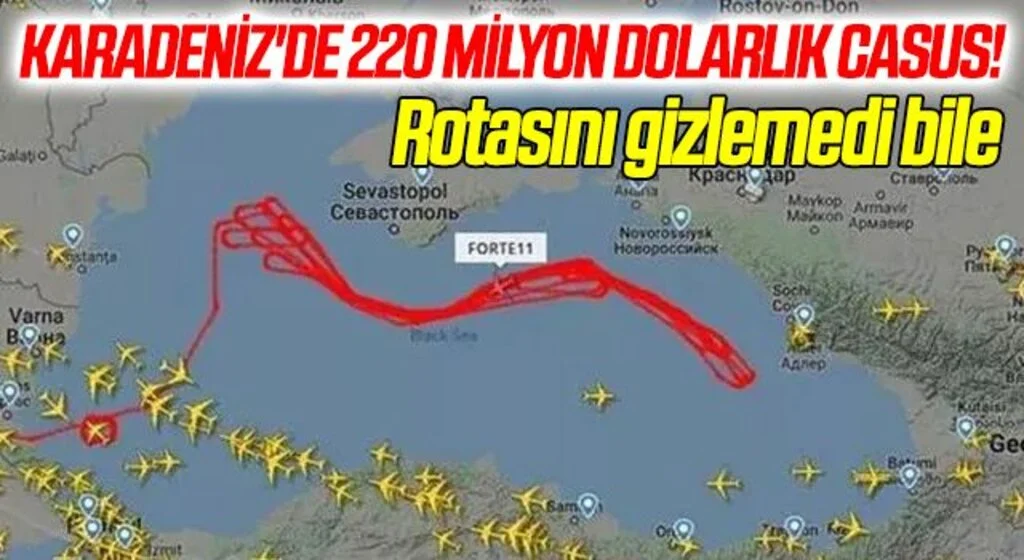 Karadeniz'de 220 milyon dolarlık casus! Rotasını gizlemedi bile