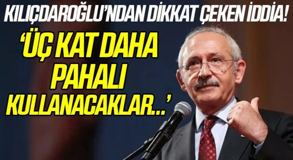 Kılıçdaroğlu’ndan dikkat çeken iddia! ‘Üç kat daha pahalı kullanacaklar…’