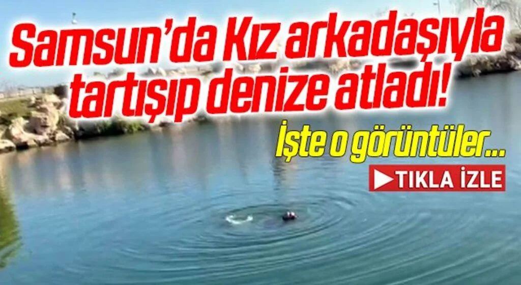 Kız arkadaşıyla tartışıp denize atlayan genç boğulmaktan son anda kurtarıldı