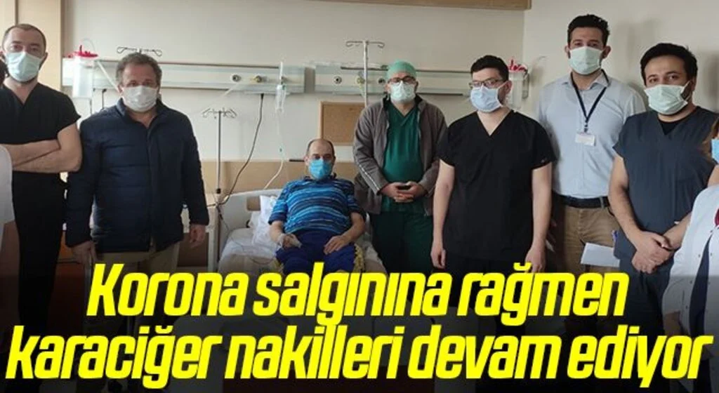 Korona salgınına rağmen karaciğer nakilleri devam ediyor