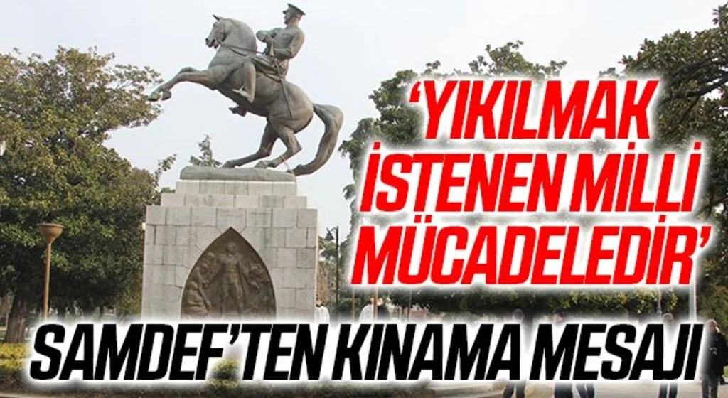 SAMDEF'ten Atatürk Onur Anıtı'na Çirkin Saldırıya Kınama!
