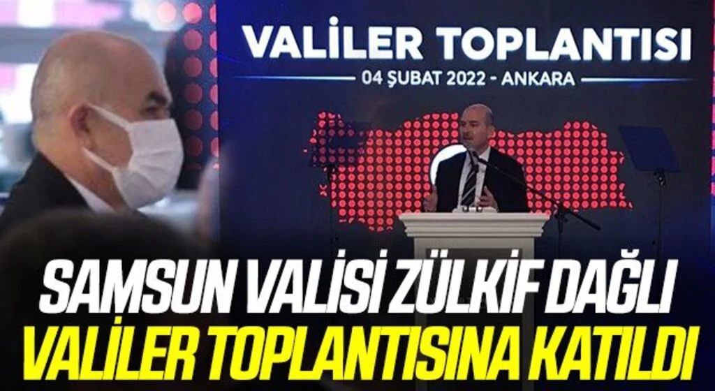 Samsun Valisi Doç. Dr. Zülkif Dağlı Valiler Toplantısına Katıldı