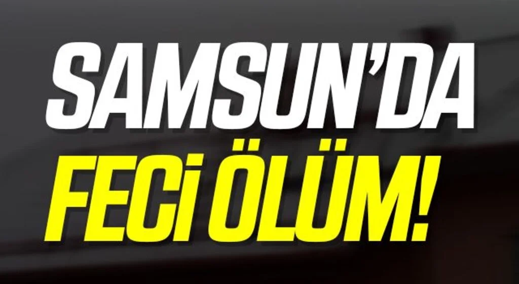 Samsun'da Çatıda kar temizlerken düşen şahıs hayatını kaybetti