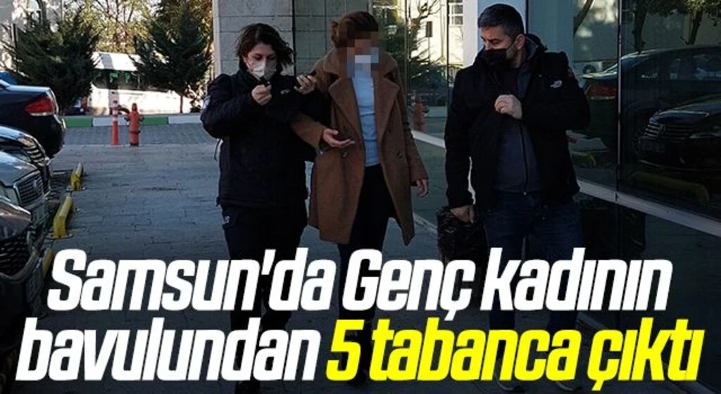 Samsun'da Genç kadının bavulundan 5 tabanca çıktı