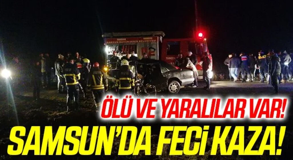 Samsun'da hafif ticari araç ile otomobil çarpıştı, 1 kişi öldü, 3 kişi yaralandı