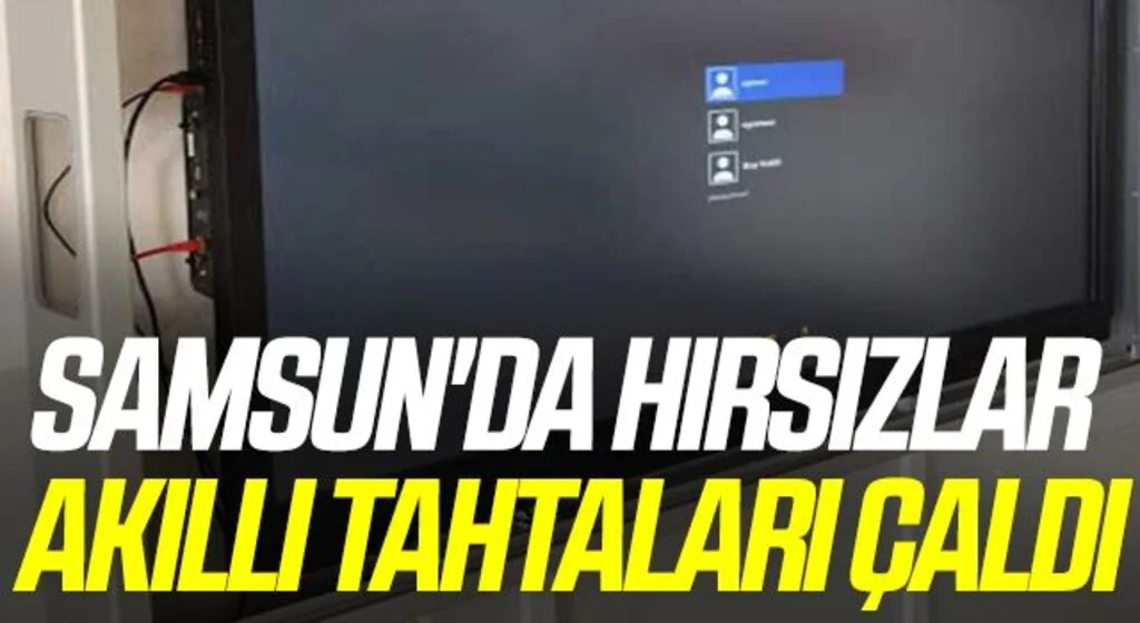 Samsun'da hırsızlar okulun akıllı tahtalarını çaldı
