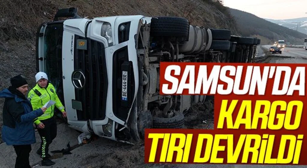 Samsun'da kargo tırı devrildi: 1 yaralı
