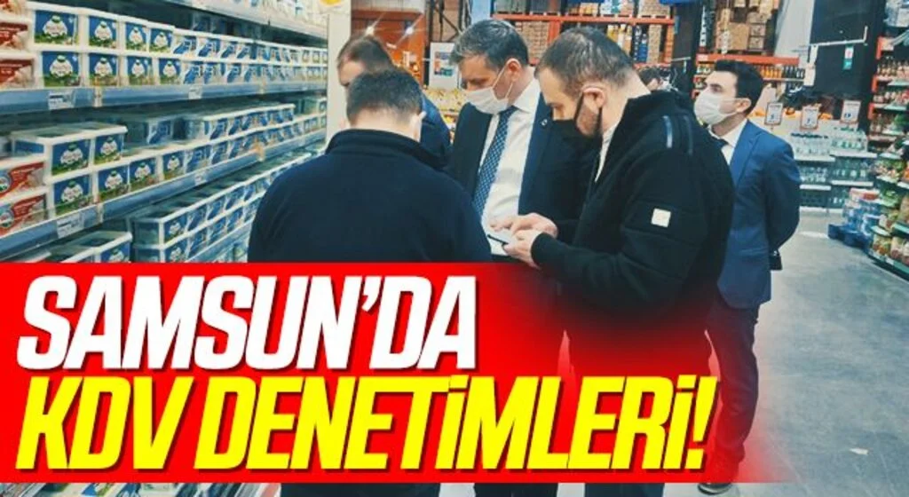 Samsun’da KDV denetimleri