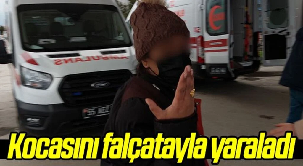 Samsun'da Kocasını falçata ile karnından yaraladı