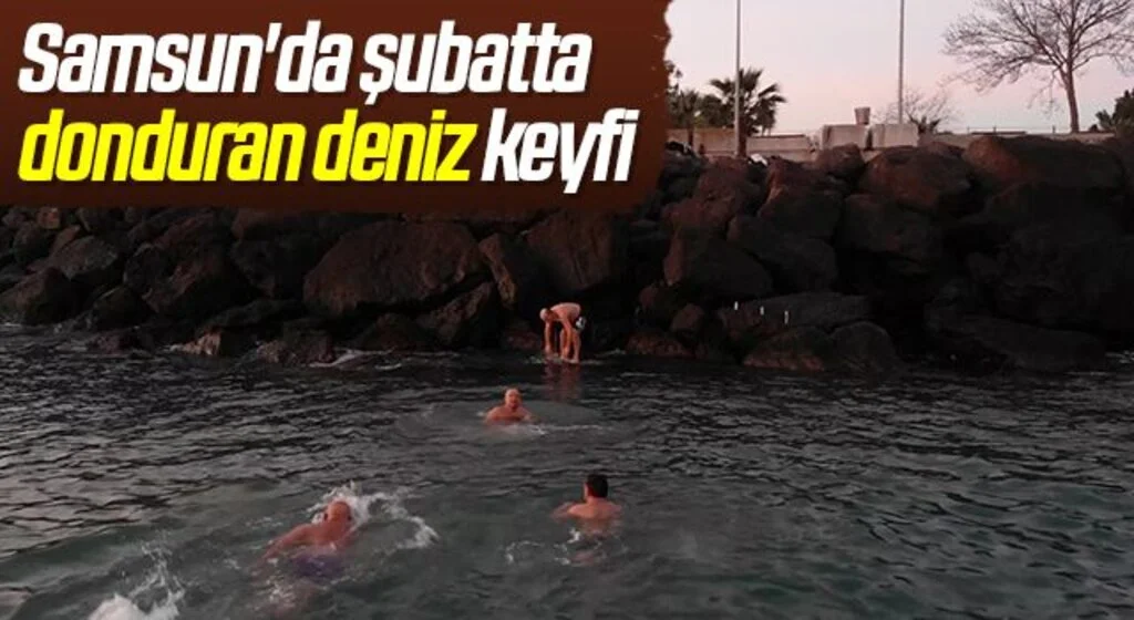 Samsun'da şubatta donduran deniz keyfi