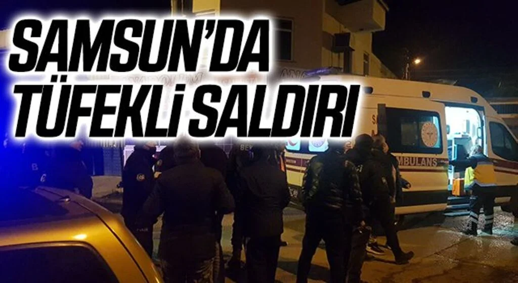 Samsun’da tüfekli saldırı: 1’i ağır 2 yaralı
