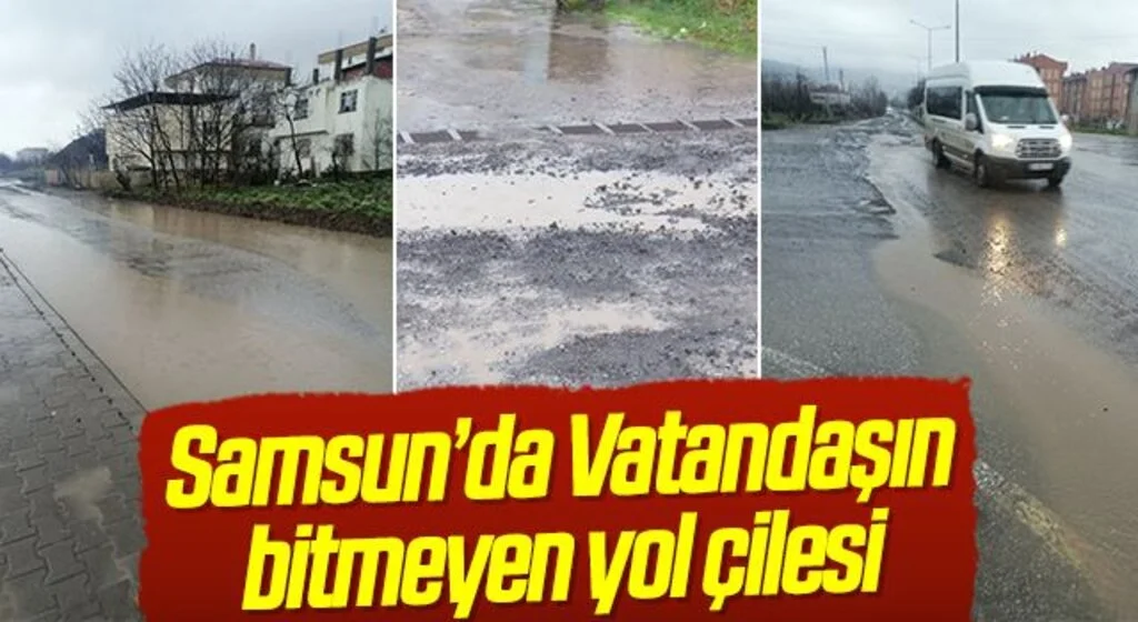 Samsun'da Vatandaşın bitmeyen yol çilesi