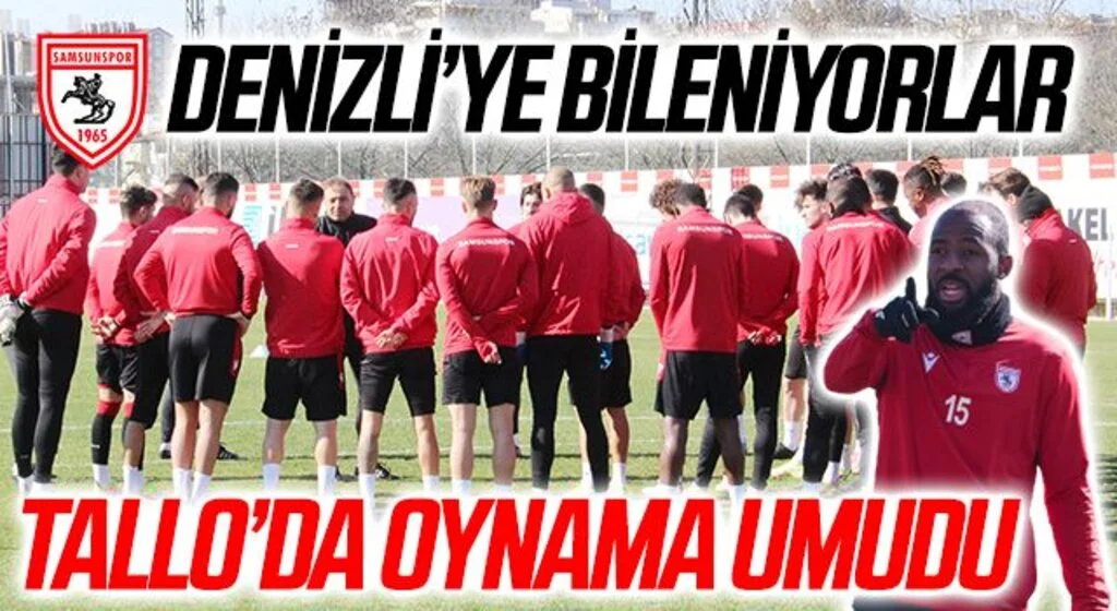Samsunspor Denizlispor'a Bileniyor! Tallo'da Oynama Umudu