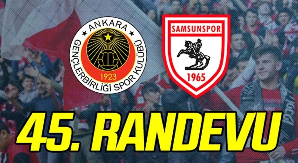 Samsunspor ile Gençlerbirliği 45. randevuya çıkacak