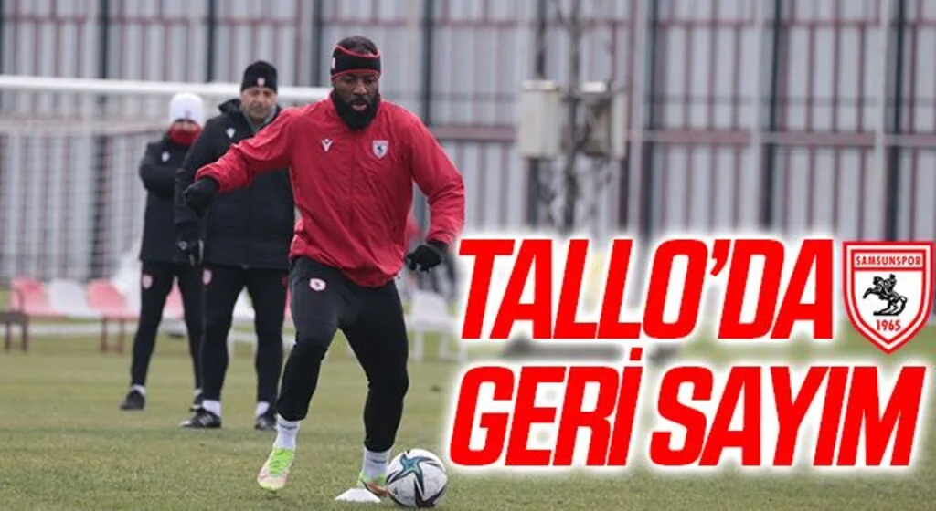 Samsunspor'da Tallo'da Geri Sayım