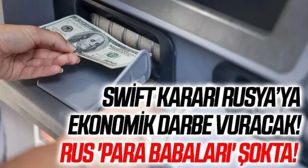 Son dakika… SWİFT kararı Rusya’ya ekonomik darbe vuracak! Rus 'para babaları' şokta! Detaylar netleşti...