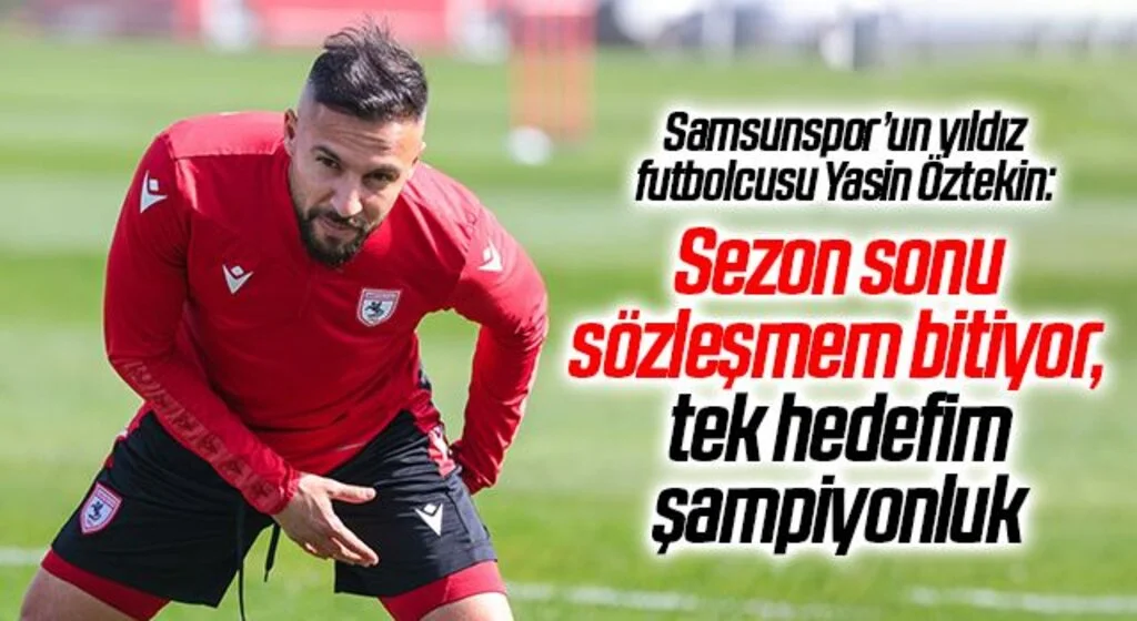 Yasin Öztekin: “Sezon sonu sözleşmem bitiyor, tek hedefim şampiyonluk”