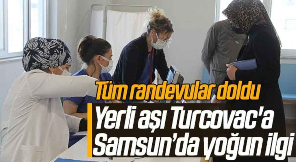 Yerli aşı Turcovac'a Samsun’da yoğun ilgi: Tüm randevular doldu